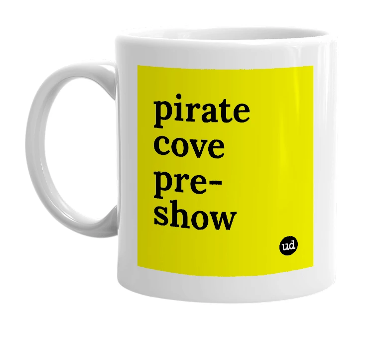 White mug with 'pirate cove pre-show' in bold black letters