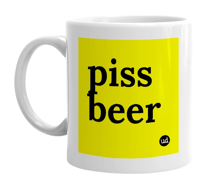 White mug with 'piss beer' in bold black letters