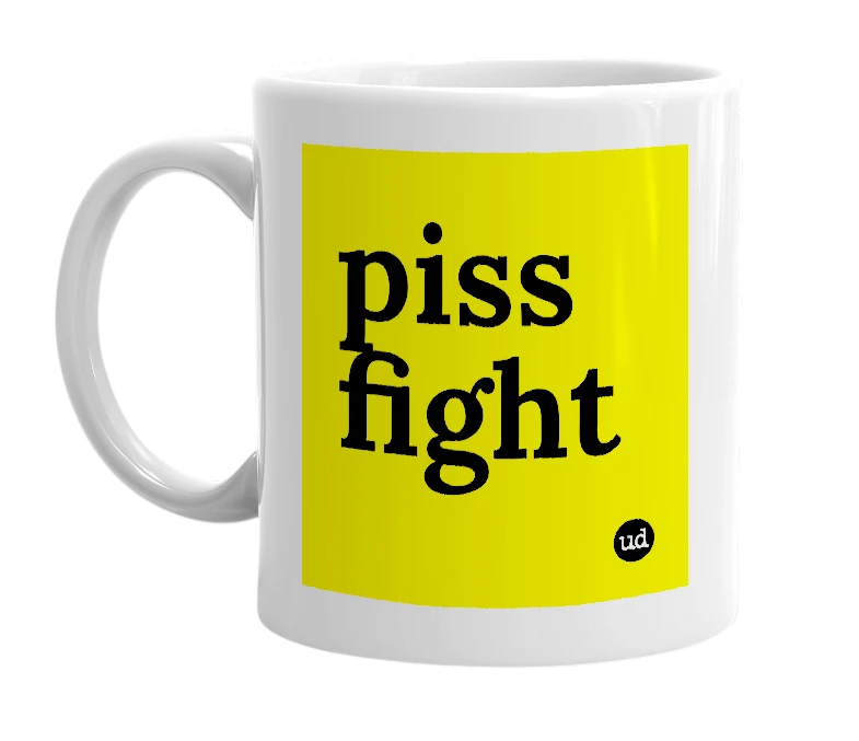 White mug with 'piss fight' in bold black letters