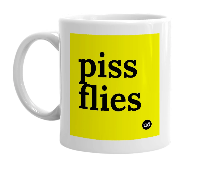 White mug with 'piss flies' in bold black letters