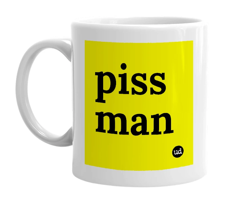 White mug with 'piss man' in bold black letters