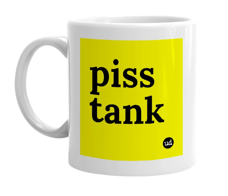 White mug with 'piss tank' in bold black letters