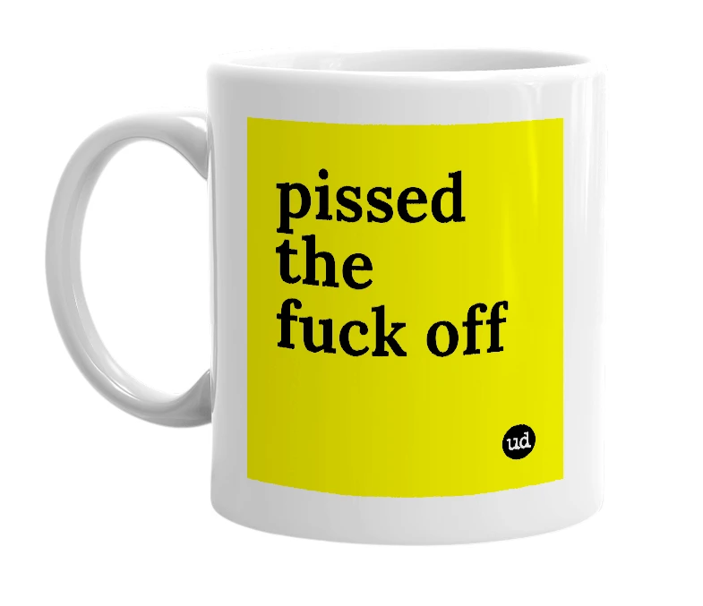 White mug with 'pissed the fuck off' in bold black letters
