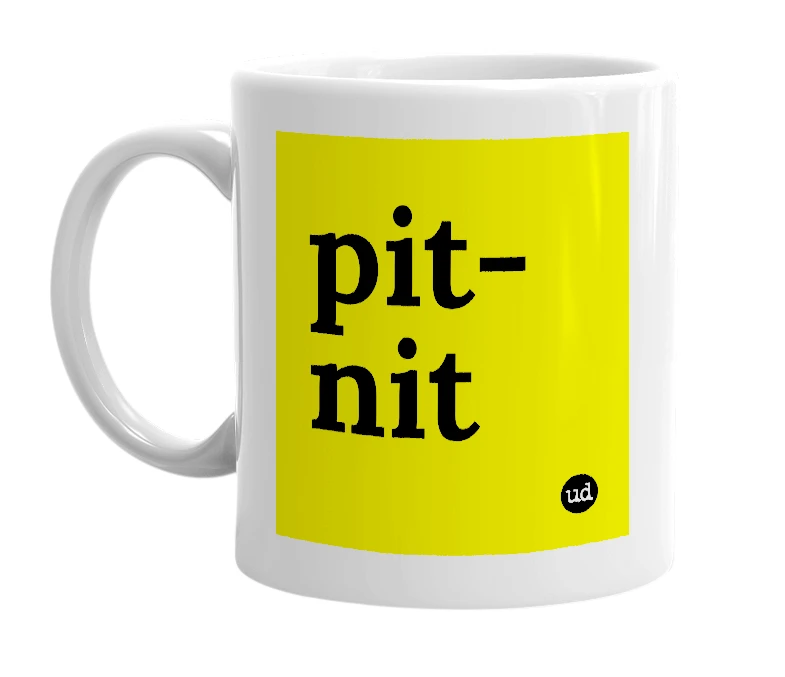 White mug with 'pit-nit' in bold black letters