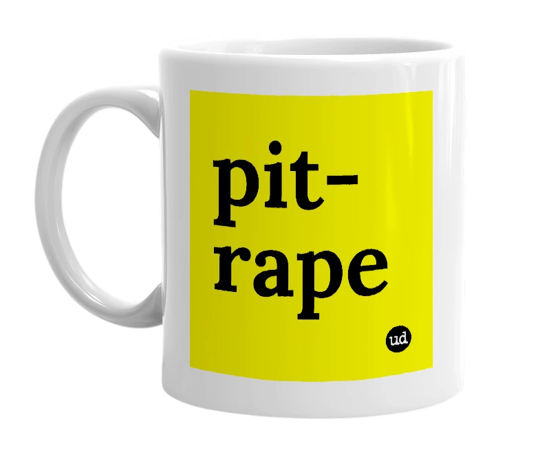 White mug with 'pit-rape' in bold black letters