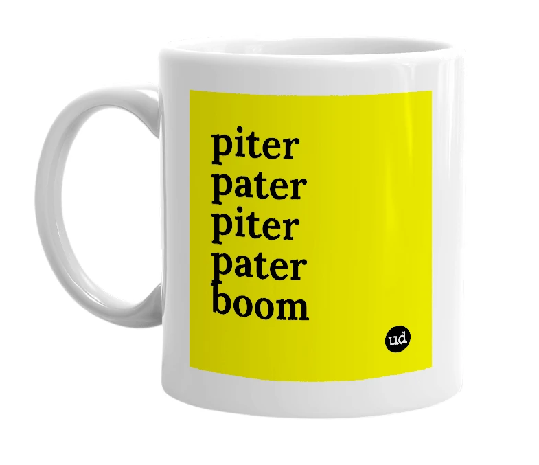 White mug with 'piter pater piter pater boom' in bold black letters