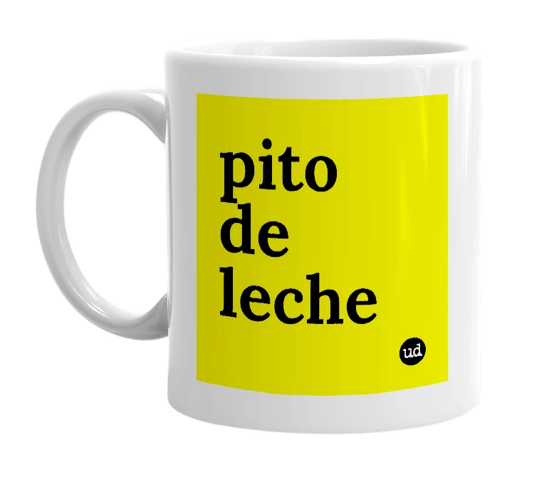 White mug with 'pito de leche' in bold black letters