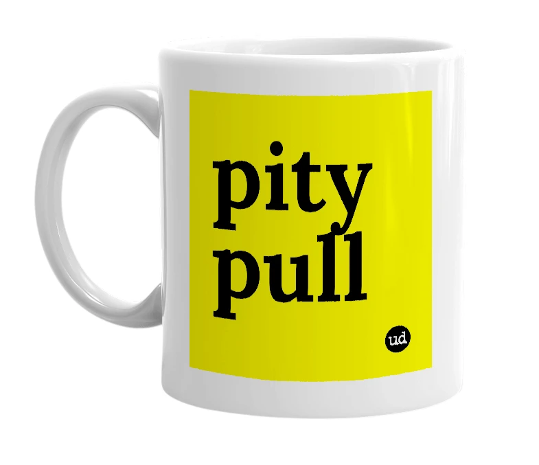 White mug with 'pity pull' in bold black letters