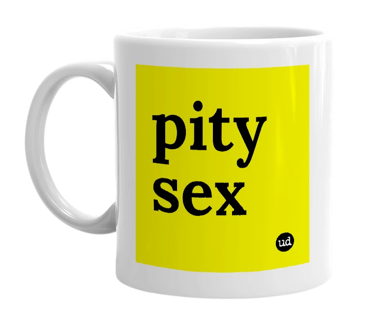 White mug with 'pity sex' in bold black letters