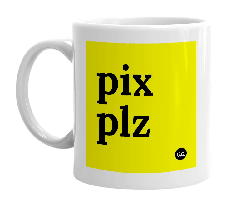 White mug with 'pix plz' in bold black letters