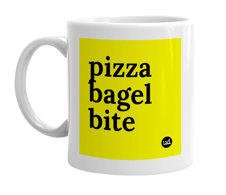 White mug with 'pizza bagel bite' in bold black letters