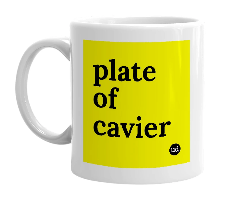 White mug with 'plate of cavier' in bold black letters