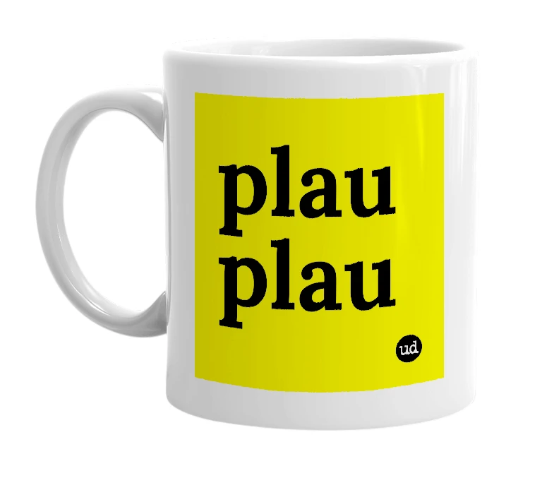 White mug with 'plau plau' in bold black letters