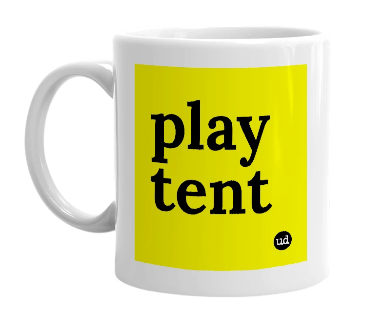 White mug with 'play tent' in bold black letters