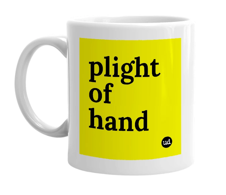 White mug with 'plight of hand' in bold black letters