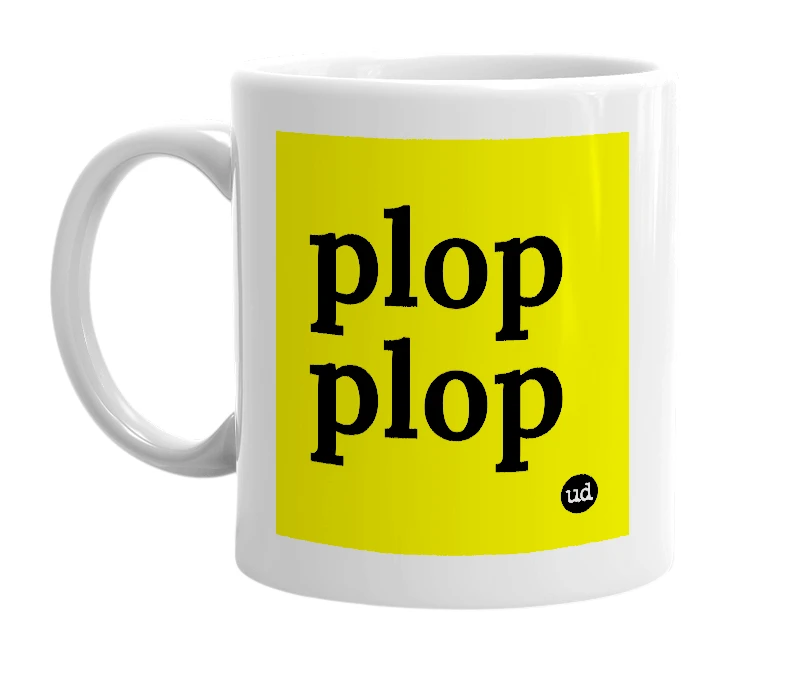 White mug with 'plop plop' in bold black letters