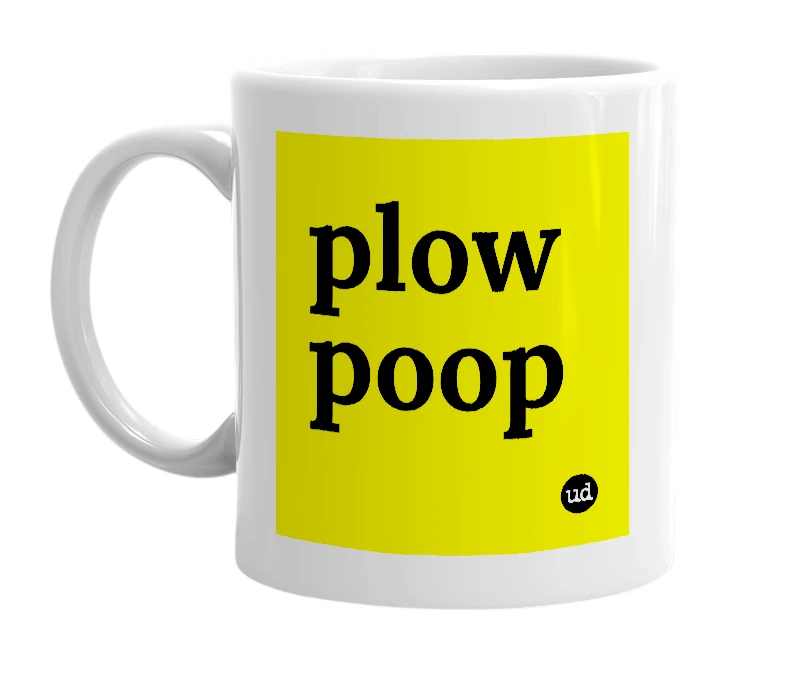 White mug with 'plow poop' in bold black letters