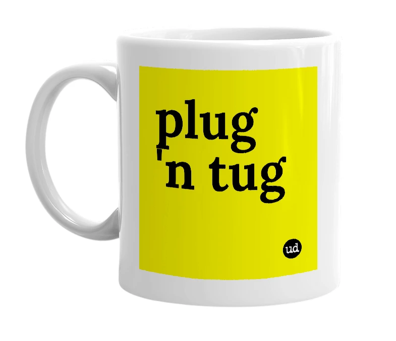 White mug with 'plug 'n tug' in bold black letters