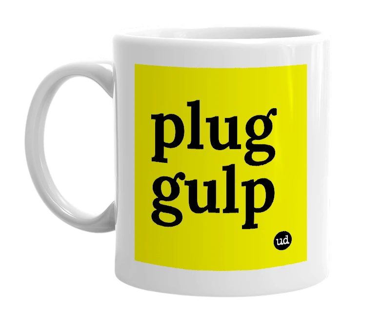White mug with 'plug gulp' in bold black letters