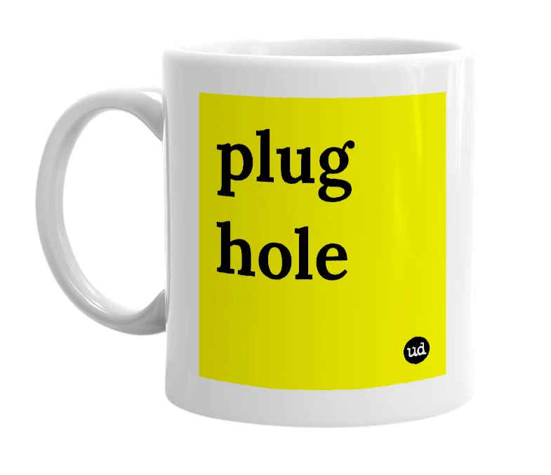 White mug with 'plug hole' in bold black letters