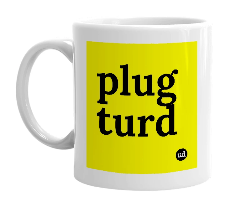 White mug with 'plug turd' in bold black letters