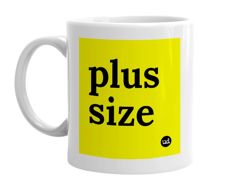 White mug with 'plus size' in bold black letters