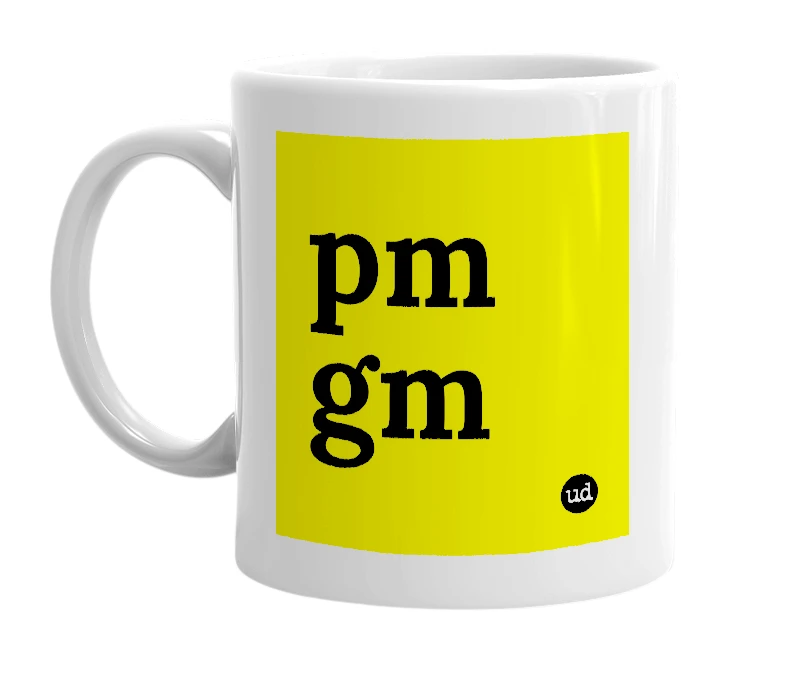 White mug with 'pm gm' in bold black letters