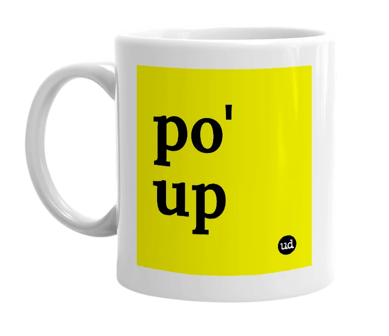 White mug with 'po' up' in bold black letters