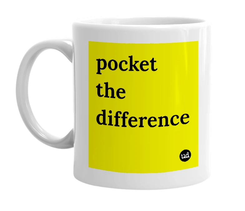 White mug with 'pocket the difference' in bold black letters