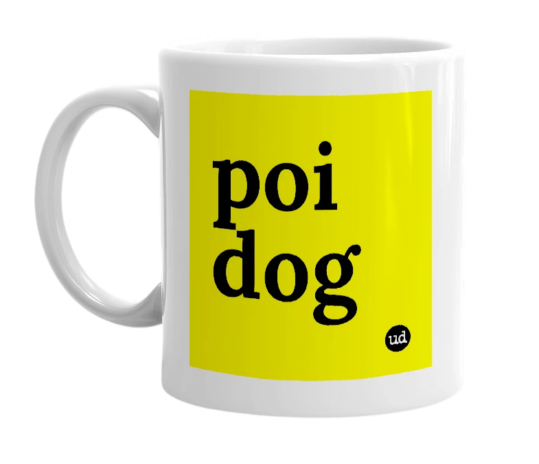 White mug with 'poi dog' in bold black letters