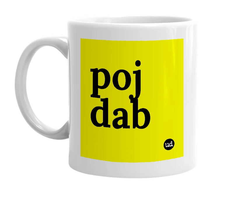 White mug with 'poj dab' in bold black letters