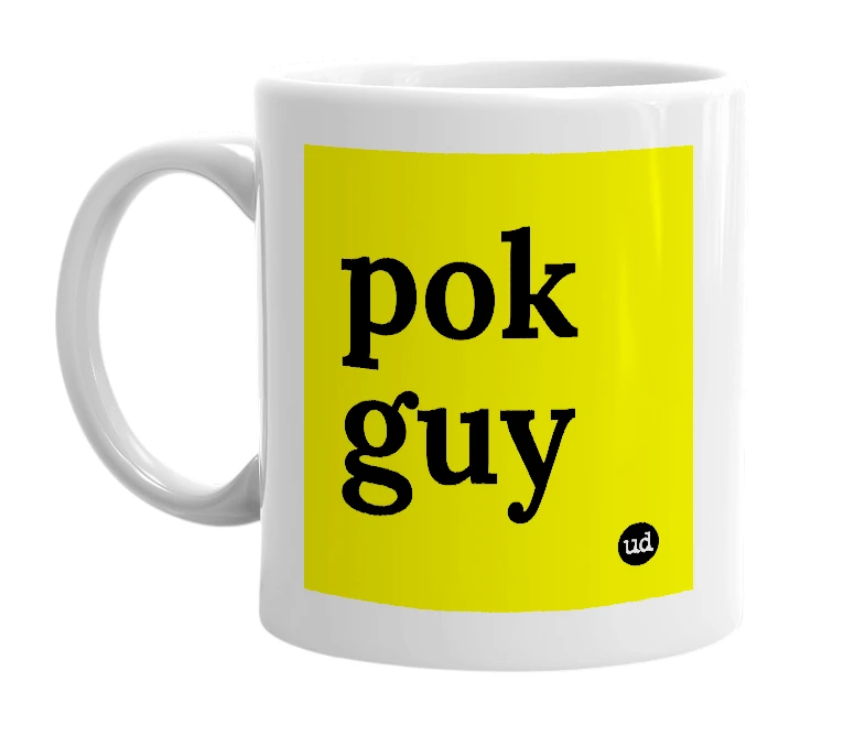 White mug with 'pok guy' in bold black letters