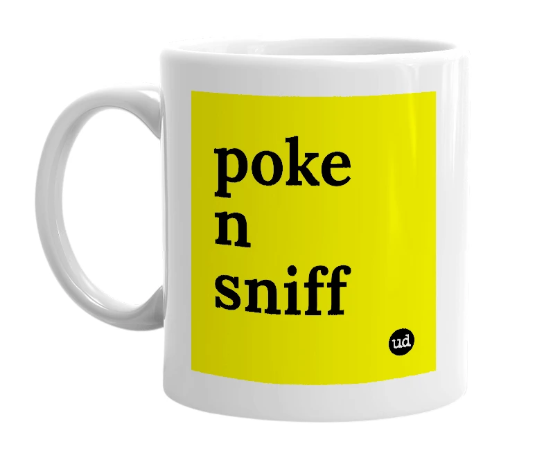 White mug with 'poke n sniff' in bold black letters