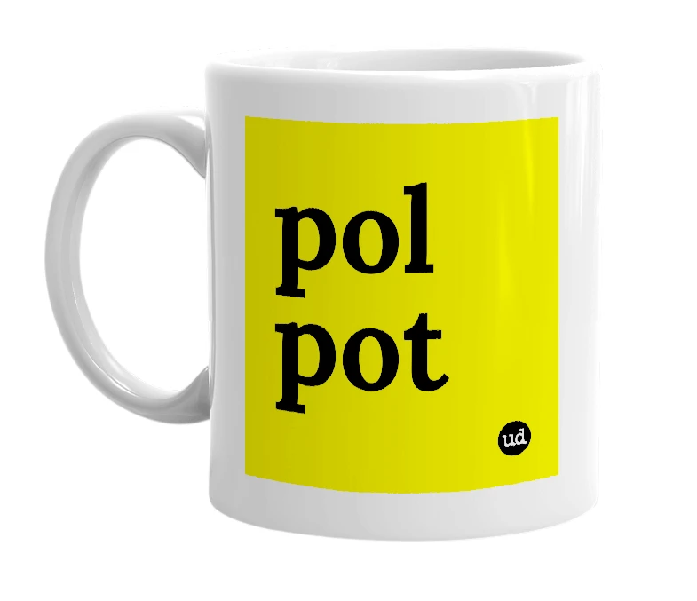 White mug with 'pol pot' in bold black letters