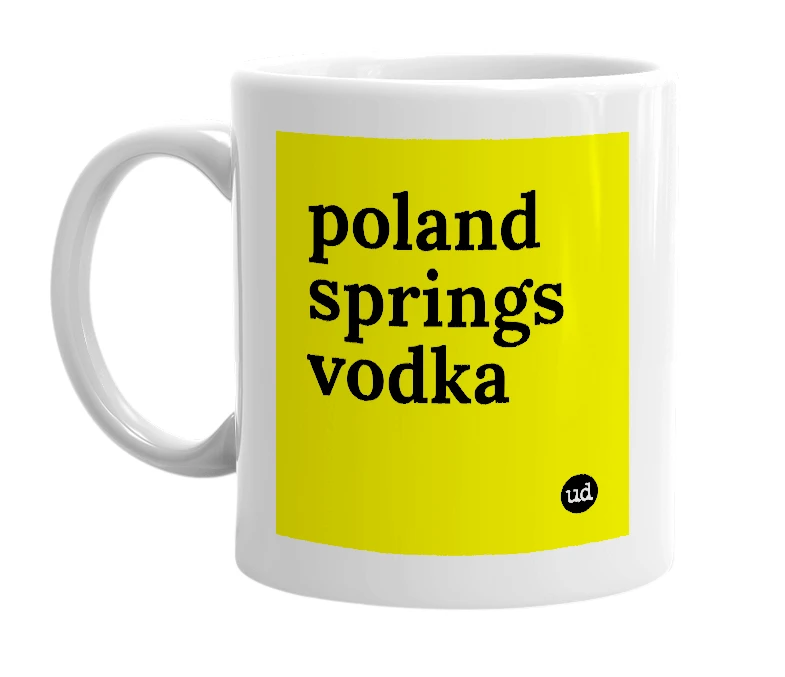 White mug with 'poland springs vodka' in bold black letters
