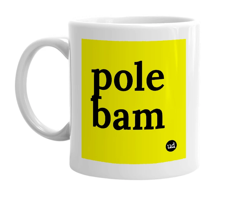 White mug with 'pole bam' in bold black letters