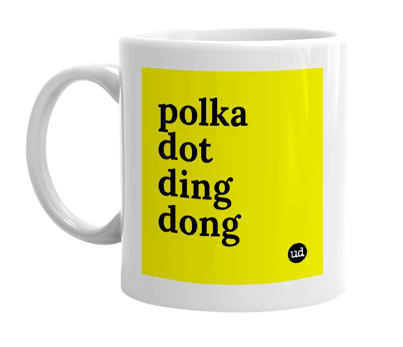 White mug with 'polka dot ding dong' in bold black letters