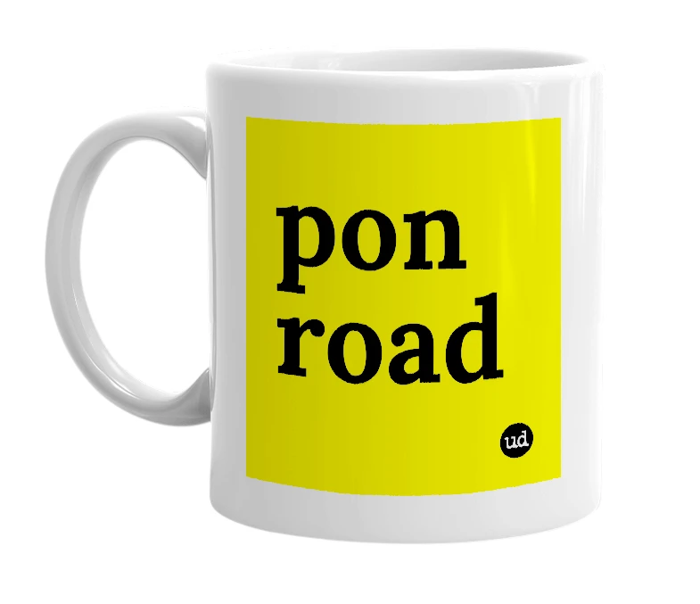 White mug with 'pon road' in bold black letters