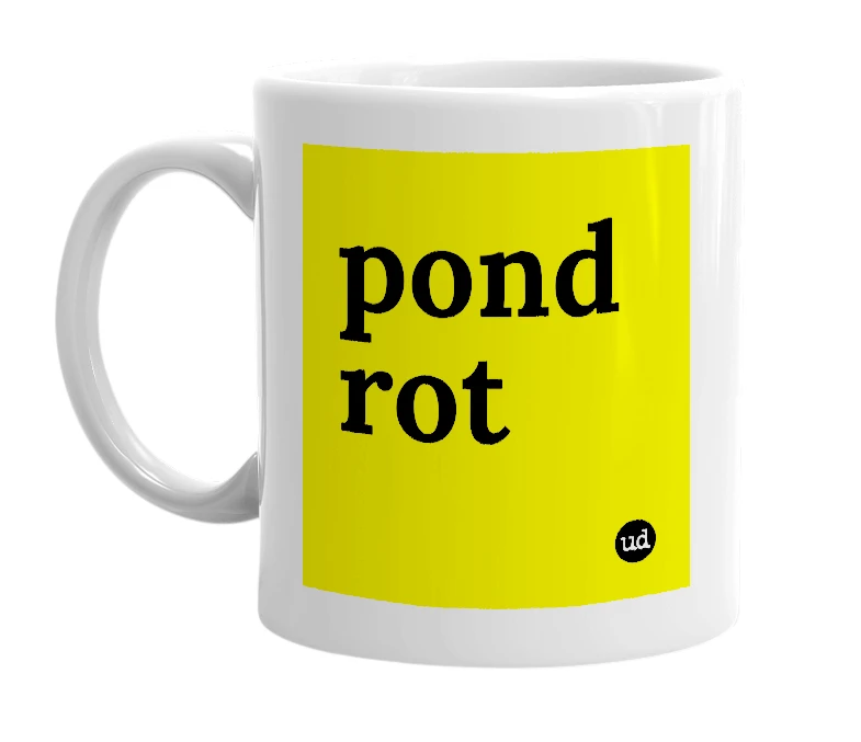 White mug with 'pond rot' in bold black letters