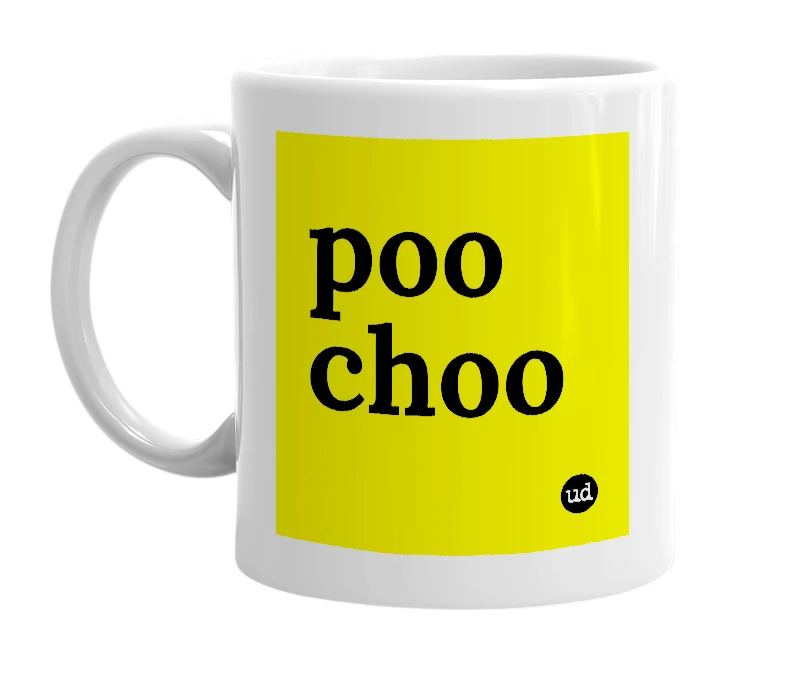 White mug with 'poo choo' in bold black letters