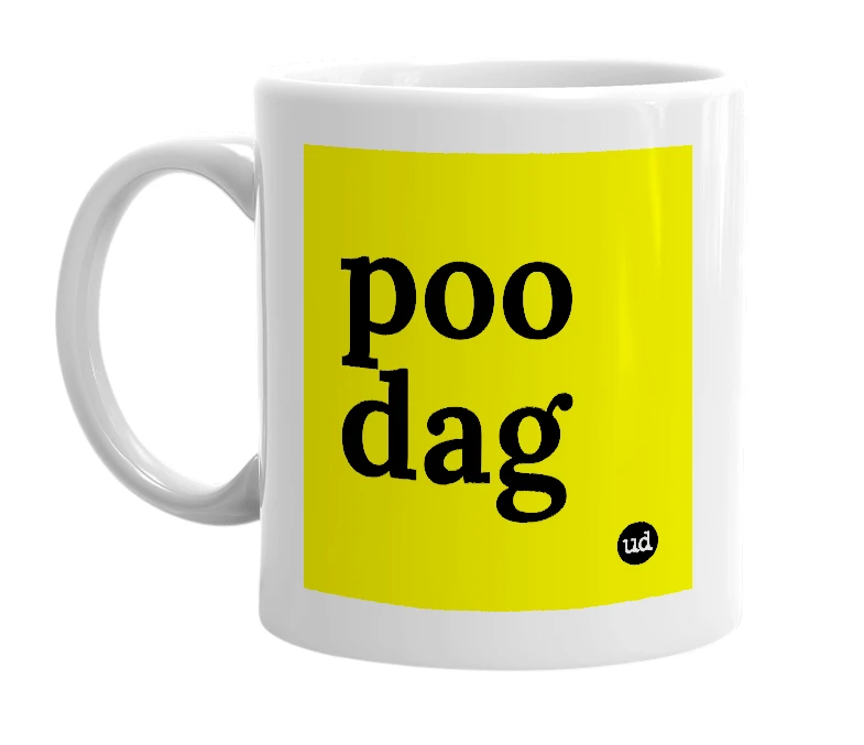 White mug with 'poo dag' in bold black letters