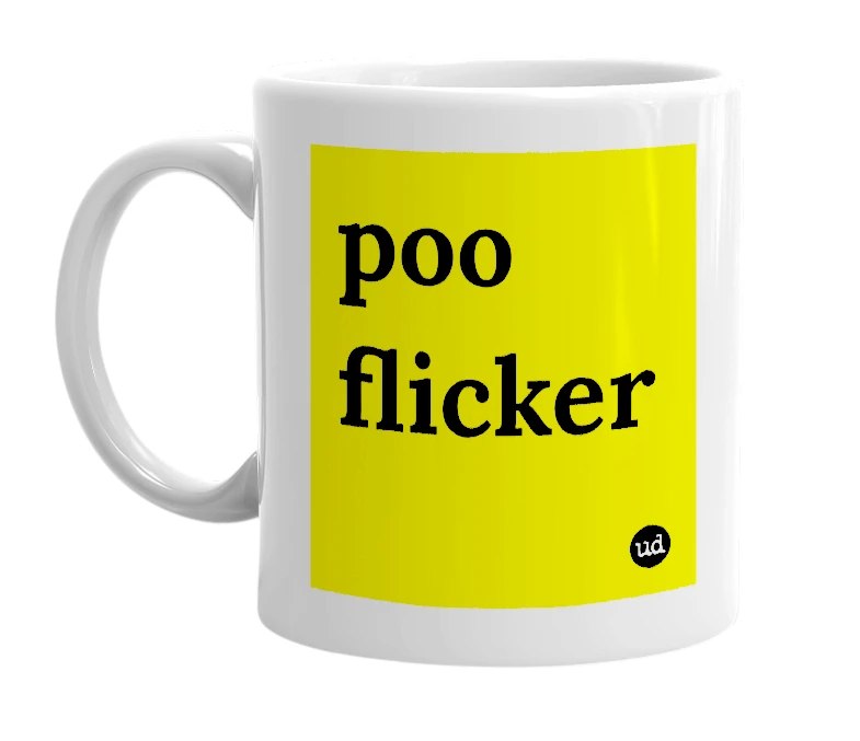 White mug with 'poo flicker' in bold black letters