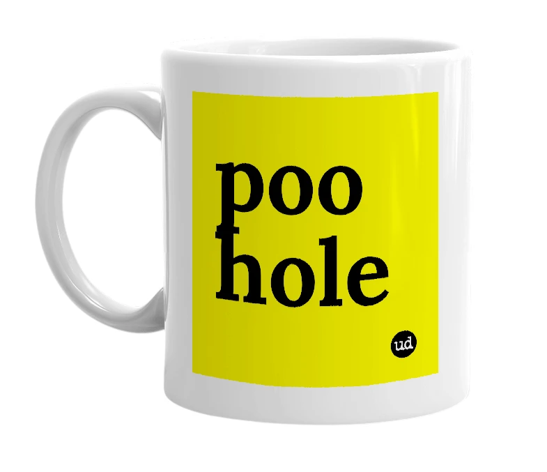 White mug with 'poo hole' in bold black letters