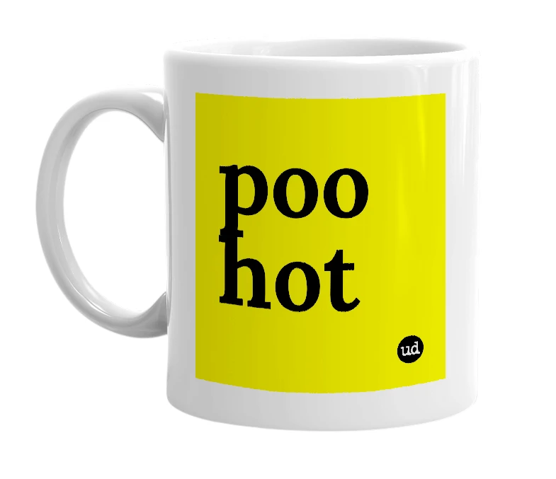 White mug with 'poo hot' in bold black letters