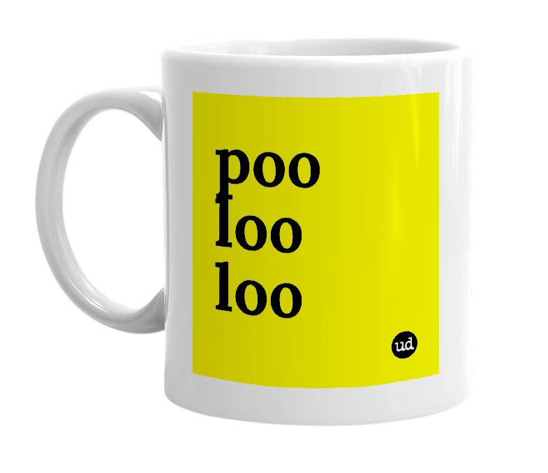White mug with 'poo loo loo' in bold black letters