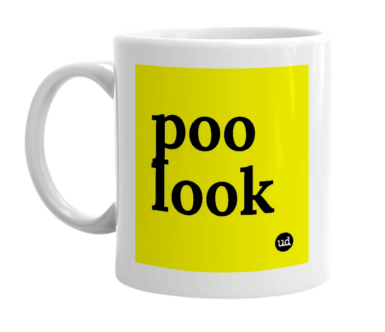 White mug with 'poo look' in bold black letters