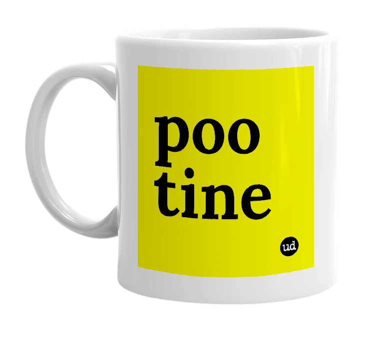 White mug with 'poo tine' in bold black letters