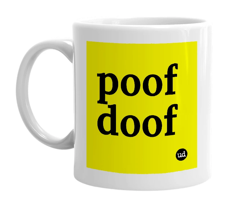 White mug with 'poof doof' in bold black letters