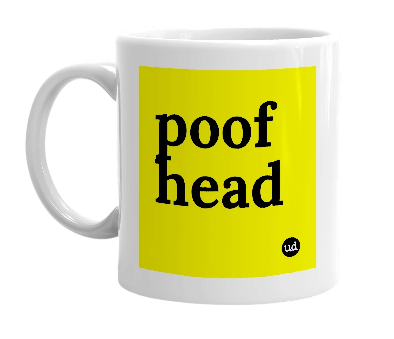 White mug with 'poof head' in bold black letters