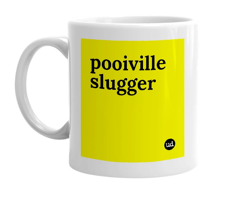 White mug with 'pooiville slugger' in bold black letters